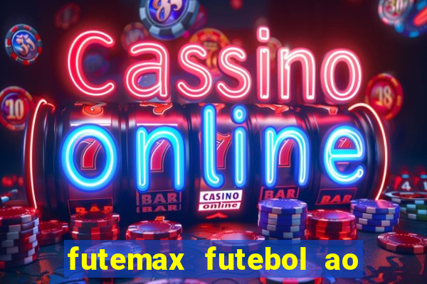 futemax futebol ao vivo na tv